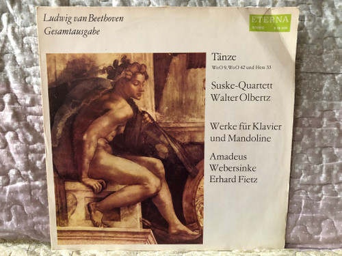 Ludwig Van Beethoven: Tänze (WoO 9, WoO 42 und Hess 33) - Suske-Quartett, Walter Olbertz, Werke Für Klavier Und Mandoline, Amadeus Webersinke, Erhard Fietz / Ludwig van Beethoven Gesamtausgabe / ETERNA LP Stereo 1974 / 8 26 504