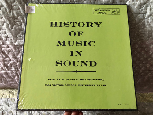History Of Music In Sound - Vol. IX. Romanticism (1830-1890) / RCA Victor: Oxford University Press / RCA Victor Red Seal 3x LP, Box Set / LM-6153