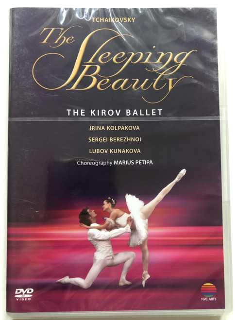 The Sleeping Beauty - TCHAIKOVSKY  THE KIROV BALLET  IRINA KOLPAKOVA, SERGEI BEREZHNOI, LUBOV KUNAKOVA  Choreography MARIUS PETIPA  NVC Arts  DVD Video (0706301939628)