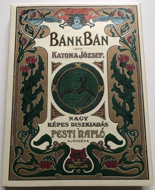 Bánk bán - Nagy képes díszkiadás  Katona József  A PESTI NAPLÓ AJÁNDÉKA ELŐFIZETŐINEK  KÁLI KIADÓ 2005  Hardcover (9789638296665)