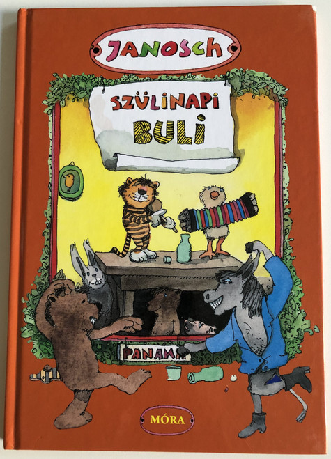 Szülinapi ​buli - JANOSCH  Kistigris és Kismackó 6.  Móra Könyvkiadó 2014  Hardcover (9789631196009)