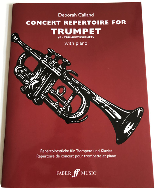 Concert Repertoire for Trumpet (Faber Edition Concert Repertoire) With Piano  Deborah Calland  Repertoirestücke für Trompete und Klavier  Répertoire de concert pour trompette et piano  FABER MUSIC 2007  Paperback (9780571525430)