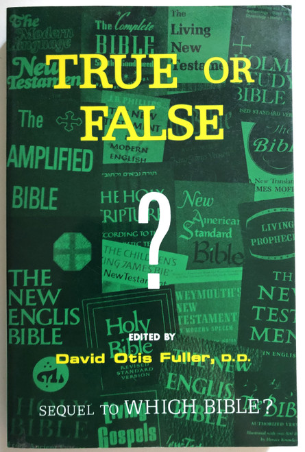 True or False  David Otis Fuller  Kregel Pubns, 1975  Paperback (0825426146)