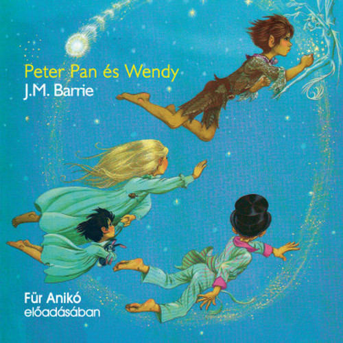 J.M. Barrie , Peter Pan és Wendy - hangoskönyv  Für Anikó előadásában  Hungarian Audio Book  MP3 CD (9789636360702)