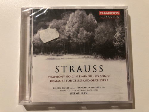 Strauss: Symphony No. 2 in F Minor; Six Songs; Romanze For Cello And Orchestra / Eileen Hulse (soprano), Raphael Wallfisch (cello), Royal Scottish National Orchestra, Neeme Jarvi / Chandos Classics Audio CD 2004 / CHAN 10236 X