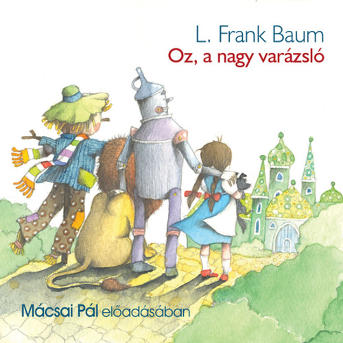 L. Frank Baum Oz, a nagy varázsló - hangoskönyv  Mácsai Pál előadásában Hungarian Audio Book  MP3 (9789630983594)