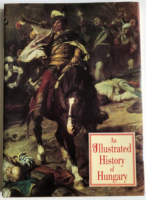 An Illustrated History of Hungary  István Lázár  Corvina, 1998  Hardcover (9789631345421)