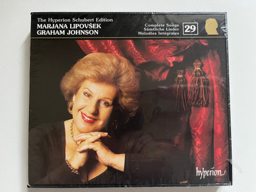 Schubert: Complete Songs = Sämtliche Lieder = Mélodies Intégrales 29 - Marjana Lipovšek, Graham Johnson / The Hyperion Schubert Edition – 29 / Hyperion Audio CD / CDJ33029