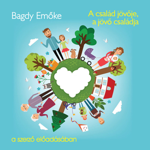 Bagdy Emőke A család jövője, a jövő családja - hangoskönyv  a szerző előadásában  Hungarian Audio Book CD (9789635442430)