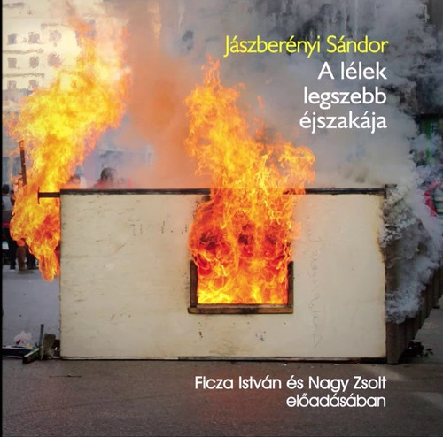 Jászberényi Sándor A lélek legszebb éjszakája – hangoskönyv  Ficza István és Nagy Zsolt előadásában  Hungarian Audio Book  MP3 CD (9789630994644)