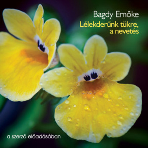 Bagdy Emőke Lélekderűnk tükre, a nevetés - hangoskönyv  a szerző előadásában  Hungarian Audio Book CD (9789630995184)