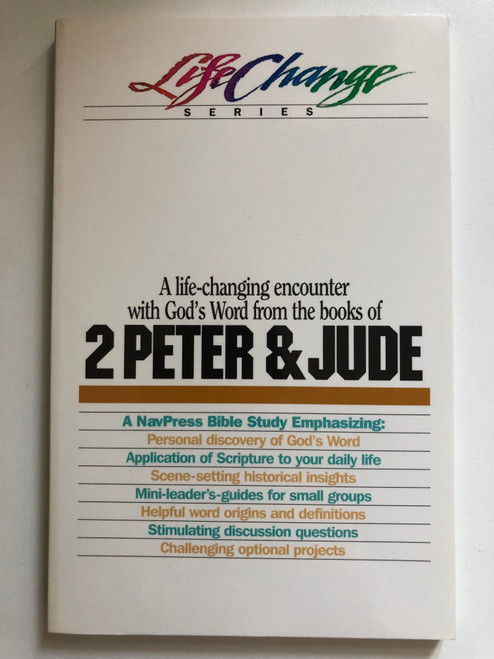 2 Peter & Jude (LifeChange) by The Navigators / Persecution from the Outside, Dangers from Within / To become like Christ / Publisher: NAVPRESS (0891099948)