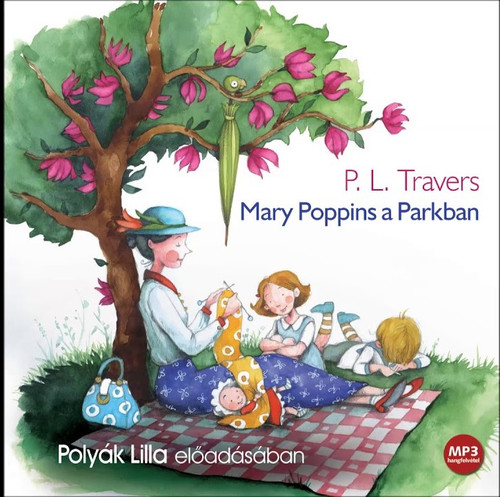 P. L. Travers Mary Poppins a Parkban - hangoskönyv  Polyák Lilla előadásában  Hungarian Audio Book  MP3 CD (9789630991780)