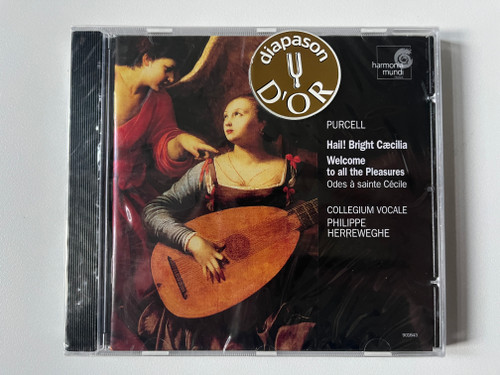 Purcell: Hail! Bright Cecilia, Welcome To All The Pleasures - Collegium Vocale, Philippe Herreweghe – Odes À Sainte Cécile / Collegium Vocale, Philippe Herreweghe / Harmonia Mundi Audio CD 1998 / HMC901643