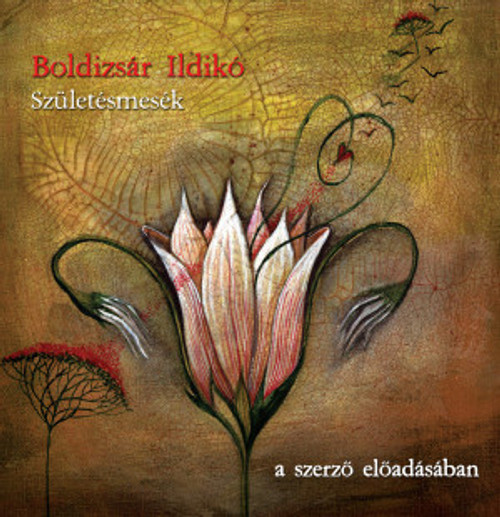 Boldizsár Ildikó Születésmesék - hangoskönyv  a szerző előadásában  Hungarian Audio Book CD ( 9789630987431)