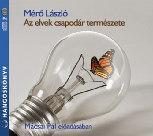 Mérő László Az elvek csapodár természete - hangoskönyv  Mácsai Pál előadásában  Hungarian Audio Book CD (9789630974950)