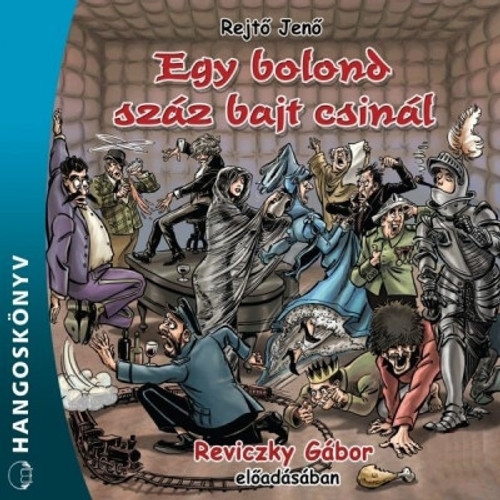 Rejtő Jenő Egy bolond száz bajt csinál - hangoskönyv  Reviczky Gábor előadásában  Hungarian Audio Book  MP3 CD (9789630967013)