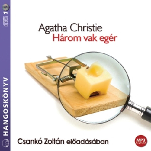  Agatha Christie: Három vak egér - hangoskönyv / Csankó Zoltán előadásában / Hungarian Audio Book / MP3 CD (9789630961714)