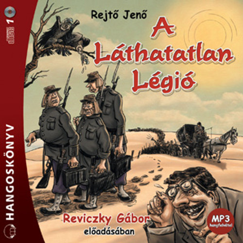 Rejtő Jenő A Láthatatlan Légió - hangoskönyv  Reviczky Gábor előadásában  Hungarian Audio Book  MP3 CD (9789630957816)