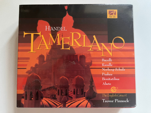 Händel: Tamerlano - Bacelli, Randle, Norberg-Schulz, Pushee, Bonitatibus, Abete, The English Concert, Trevor Pinnock / Avie Records 3x Audio CD 2002 / AV 001