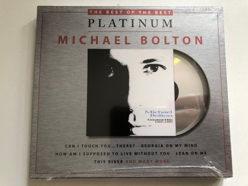 Michael Bolton: Greatest Hits: 1985 - 1995 - The Best Of The Best Platinum / Can I Touch You... There?; Georgia On My Mind; How Am I Supposed To Live Without You; Lean On Me; This River; And Many More / Columbia Audio CD 2002 / 481002 2