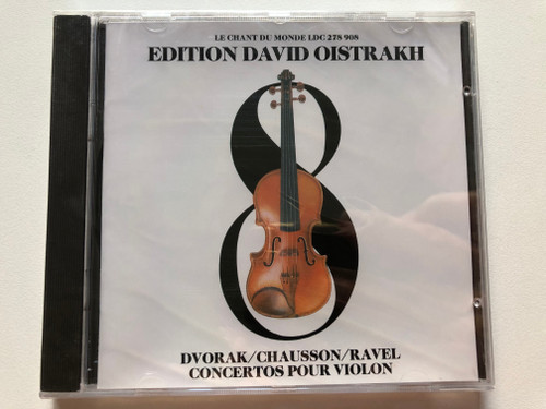 Edition David Oistrakh: 8 - Dvorak, Chausson, Ravel: Concertos Pour Violon / Le Chant Du Monde Audio CD / LDC 278 908