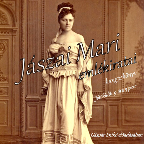 Jászai Mari emlékiratai hangoskönyv  Gáspár Enik ELŐADÁSÁBAN  Hungarian Audio Book CD (9788097252410)