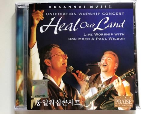 Heal Our Land / Live Praise & Worship with Don Moen and Paul Wilbur / Unification Worship Concert / Hosanna! Music 17592 (8887521175927)