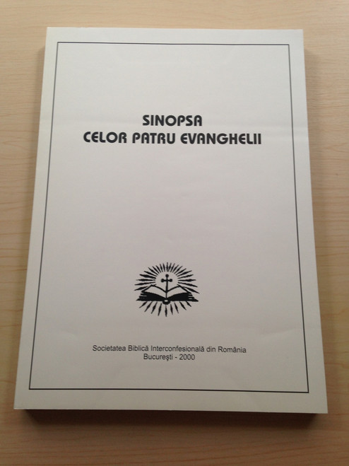 The Synopsys of the Four Gospel - Romanian Language Edition / Sinopsa Celor Patru Evanghelii