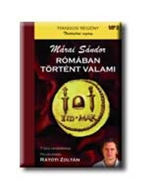 Márai Sándor RÓMÁBAN TÖRTÉNT VALAMI  Titis Tanácsadó Kft.  Hungarian Audio Book CD (9789881487087)