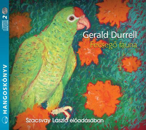 Gerald Durrell FECSEGŐ FAUNA - HANGOSKÖNYV  Szacsvay László előadásában  Kossuth Kiadó  Hungarian Audio Book CD (9789630982221)