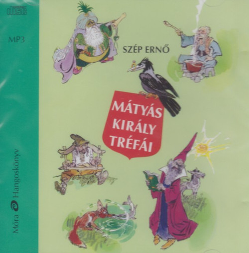 Szép Erno Mátyás király tréfái - Hangoskönyv  MÓRA KÖNYVKIADÓ  Hungarian Audio Book  MP3 CD (9789631190083)