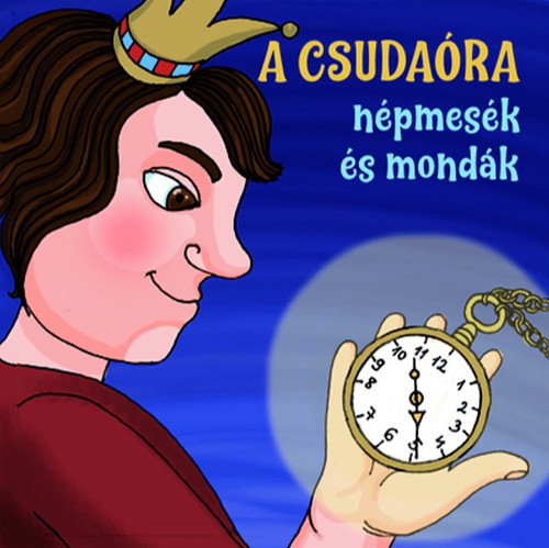  A CSUDAÓRA - NÉPMESÉK ÉS MONDÁK HANGOSKÖNYV  Olasz Etelka  Hungarian Audio Book CD (5999887890628)