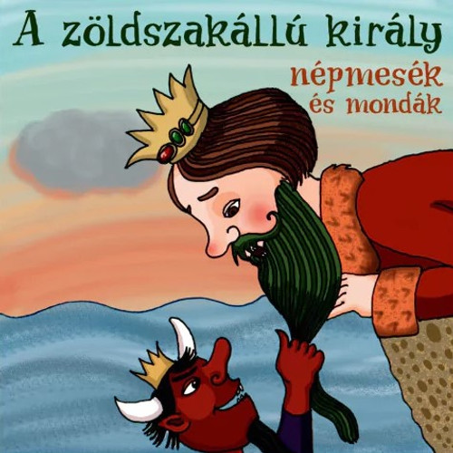  A ZÖLDSZAKÁLLÚ KIRÁLY - NÉPMESÉK ÉS MONDÁK HANGOSKÖNYV  Olasz Etelka  Dalnok Kiadó  Hungarian Audio Book CD (5999887890642)