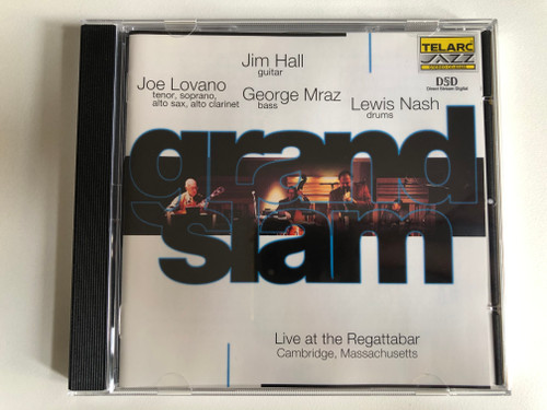 Grand Slam: Live at the Regattabar, Cambridge, Massachusetts - Jim Hall (guitar), Joe Lovano (tenor, soprano, alto sax, alto clarinet), George Mraz (bass), Lewis Nash (drums) / Telarc Audio CD 2000 / CD-83485