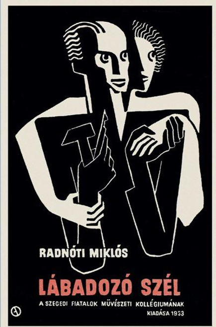 Lábadozó szél / AUTHOR: Radnóti Miklós / Kossuth Kiadó 2019 (9789630996068)