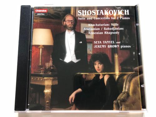 Shostakovich: Suite and Concertino for 2 Pianos, Khachaturian: Suite Arutiunian, Babadjanian: Armenian Rhapsody - Seta Tanyel and Jeremy Brown (pianos) / Chandos Audio CD 1987 / CHAN 8466