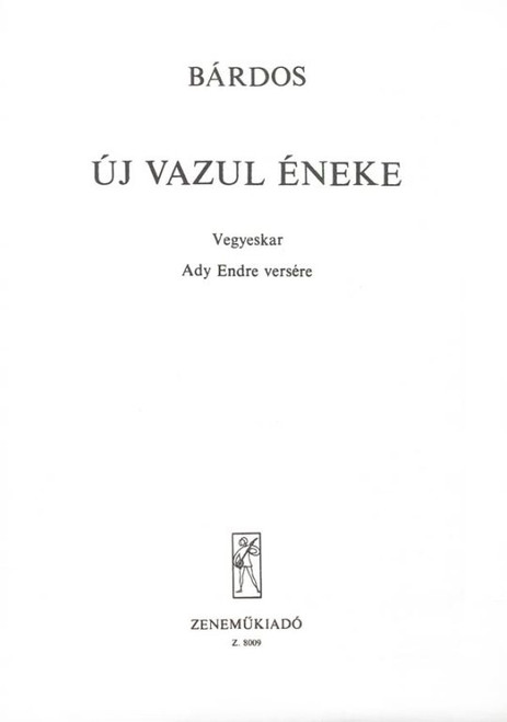 Bárdos Lajos Új Vazul éneke  Words by Ady Endre  sheet music (9790080080092)