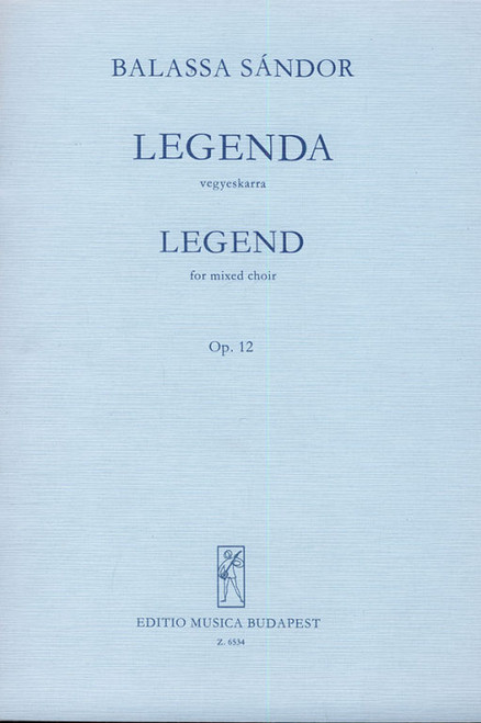 Balassa Sándor Legend Op. 12  Words by Dsida Jenő  Translated by Gergely Ágnes  sheet music (9790080065341)