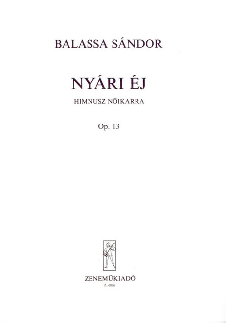 Balassa Sándor Nyári éj  Himnusz nőikarra Op.13  sheet music (9790080068069)