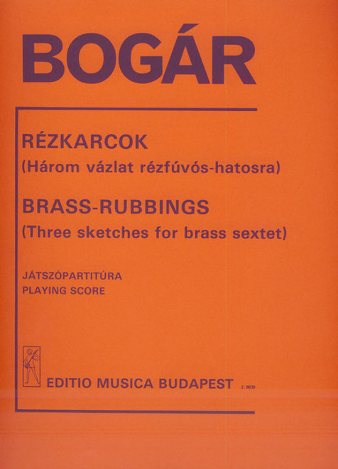 Bogár István Brass-Rubbings  Three Sketches for brass sextet  score and parts  sheet music (9790080088302)