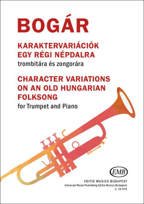 Bogár István Character variations on an old Hungarian Folksong  for Trumpet and Piano  score and parts  sheet music (9790080150788)