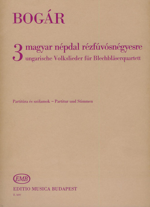 Bogár István Three Hungarian Folksongs for brass quartet  score and parts  sheet music (9790080056974)