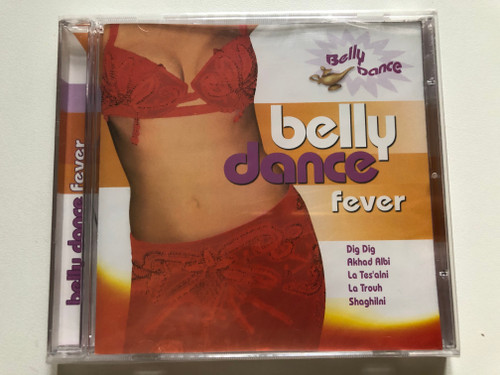 Belly Dance Fever - Dig Dig; Akhad Albi; La Tes'alni; La Trouh; Shaghilni / LMM Audio CD 2007 / 1805082