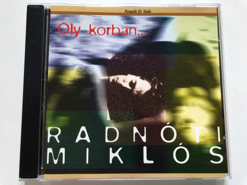Radnóti Miklós – Oly Korban... / Hangadó Kiadó Audio CD / HA-CD 30398