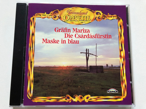 Traumland Operette – Gräfin Mariza; Die Csárdáfürstin; Maske In Blau / Polyphon Audio CD Stereo / 833 574-2