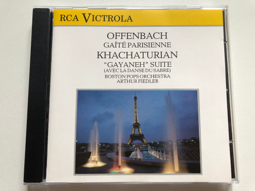 Offenbach: Gaite Parisienne, Khachaturian: "Gayaneh" Suite (Avec La Danse Du Sabre) - Boston Pops Orchestra, Arthur Fiedler / RCA Victor Audio CD 1988 / VD87734 (0035628773425)