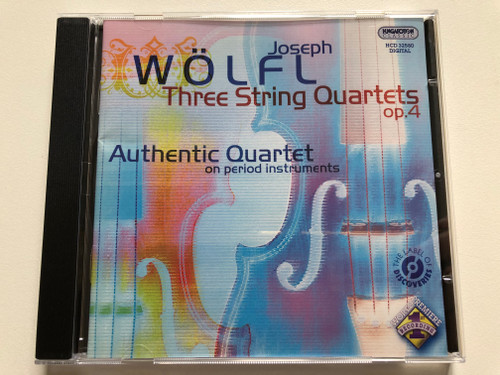 Joseph Wölfl: The String Quartets Op. 4 - Authentic Quartet on period instruments / Hungaroton Classic Audio CD 2008 Stereo / HCD 32580