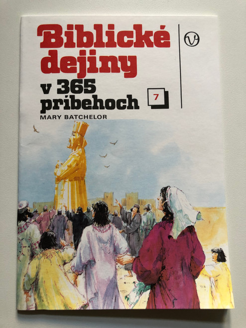 Slovak Children's Bible vol. 7 / Biblické dejiny v 365 príbehoch 7. / Zošit 7 (Príbehy 183-213) / MARY BATCHELOR / VYDAVATELSTVO OBZOR SLOVENSKA BIBLICKÁ SPOLOČNOST 1994 / Paperback (8021502886)