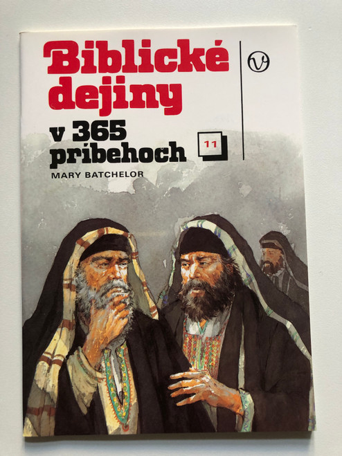 Slovak Children's Bible vol. 11 / Biblické dejiny v 365 príbehoch 11. / Zošit 11 (Pribehy 304-336) / MARY BATCHELOR / VYDAVATEĽSTVO OBZOR SLOVENSKÁ BIBLICKÁ SPOLOČNOSŤ 1994 / Paperback (8021502934)